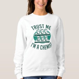 Sweatshirt Faites-moi confiance Je suis un chimiste