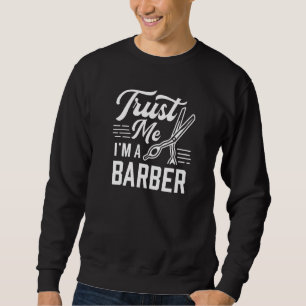 Sweatshirt Faites-moi confiance Je suis un coiffeur de coiffe