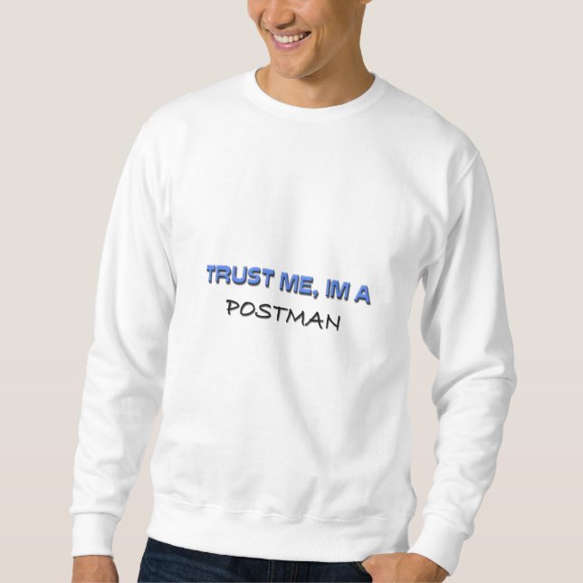 Sweatshirt Faites-moi confiance je suis un facteur (Devant)
