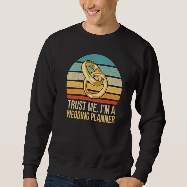 Sweatshirt Faites-moi confiance Je Suis Un Wedding planner Re (Devant)