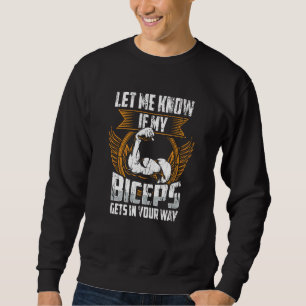 Sweatshirt Faites-moi savoir si mes biceps vous gênent Curl M