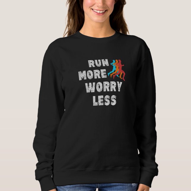 Sweatshirt Faites plus de souci Moins de course Motivation Ru (Devant)