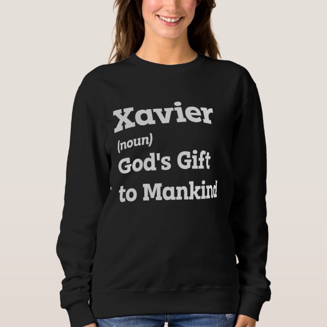 Sweatshirt Faites sourire Xavier avec cette définition de nom (Devant)