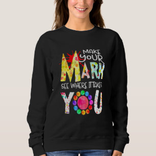 Sweatshirt Faites Votre Mark Dot Day Voir Où Il Vous Emmène