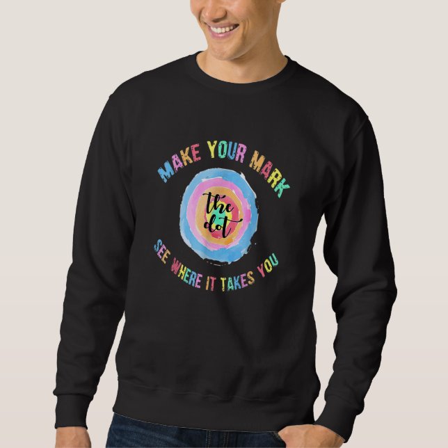 Sweatshirt Faites Votre Mark Dot Day Voir Où Il Vous Emmène (Devant)