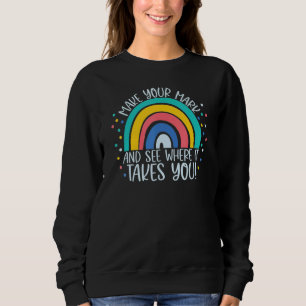 Sweatshirt Faites Votre Marque Et Voyez Où Ça Vous Amène Arc-