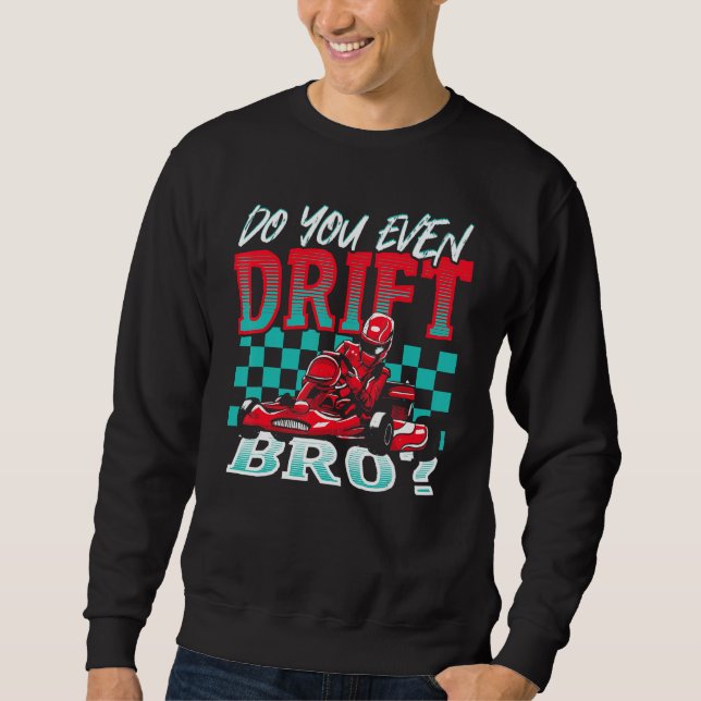 Sweatshirt Faites-Vous Même de la Derive, Bro Karting Go-Kart (Devant)