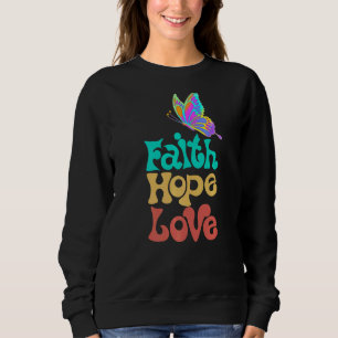 Sweatshirt Faith Hope Love Christian Faith Butterfly Femmes