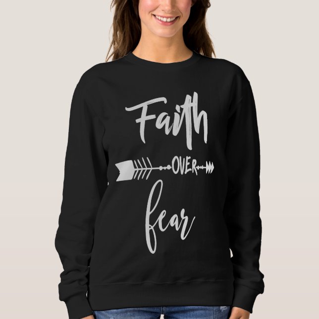 Sweatshirt Faith Over Fear Christian Inspirational Motivation (Devant)