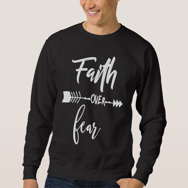 Sweatshirt Faith Over Fear Christian Inspirational Motivation (Devant)