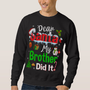Sweatshirt Famille Drôle Cher Père Noël Mon Frère L'A Fait Ch