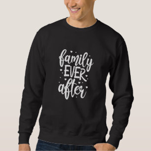 Sweatshirt Famille Jamais après l'adoption Foster Maman Papa