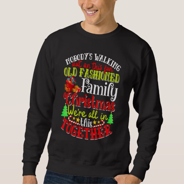 Sweatshirt Family Christmas Nobody's Walking Out On This Fun  (Devant)