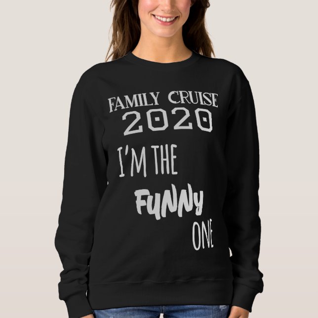 Sweatshirt Family Cruise 2020 Matching  I'm The Funny One (Devant)