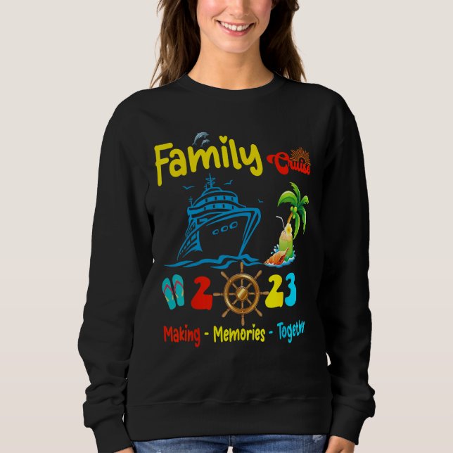 Sweatshirt Family Cruise 2023 Making Memories Together Summer (Devant)