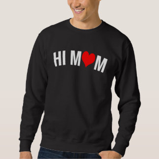 Sweatshirt Family Hi Mom Bye With Red Heart Mom Mother's Day