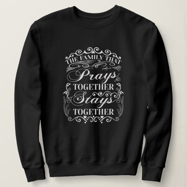Sweatshirt Family Prays Together Stays Bible Saying (Design devant)