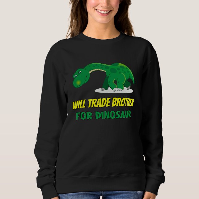 Sweatshirt Family Siblings Love Sister Trade Brother For Dino (Devant)