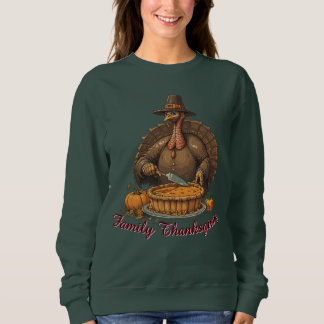 Sweatshirt Family Thanksgiving Turkey Pie