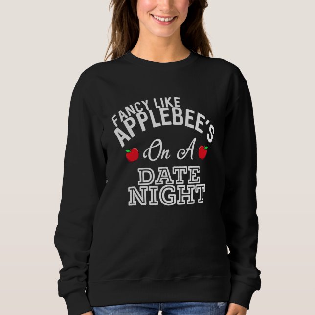 Sweatshirt Fancy Like Applebee's On A Date Night Country Musi (Devant)