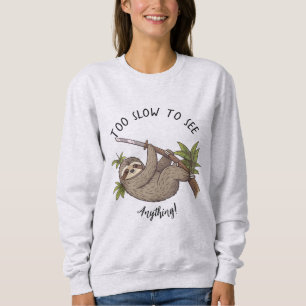 Sweatshirt Fantaisie "Trop lente pour voir quoi que ce soit !