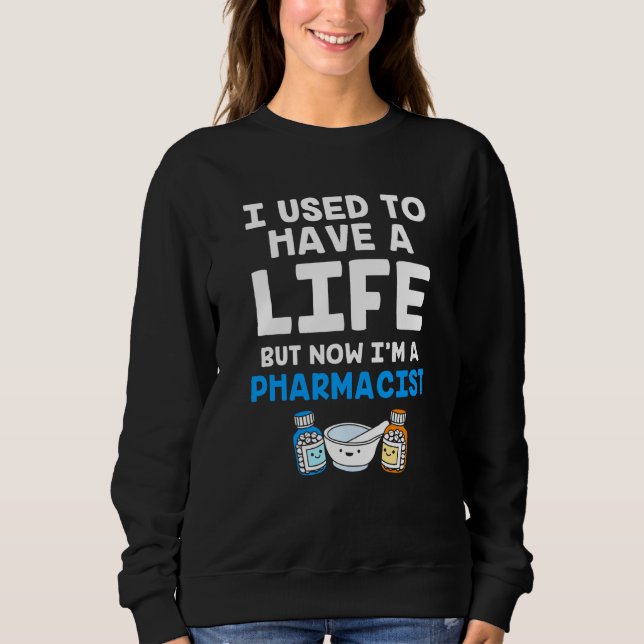 Sweatshirt Fantastique Pharmacie J'Avais Une Vie Mais Mainten (Devant)
