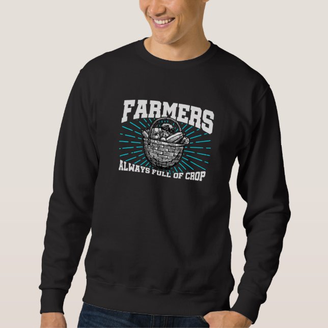 Sweatshirt Farmers Are So Full Of Crop Agriculture Tractor Dr (Devant)