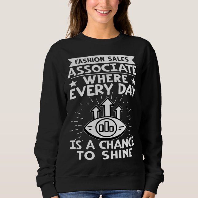 Sweatshirt Fashion Sales Associate Every Day Is A Chance To S (Devant)