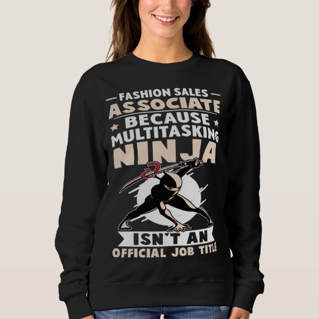 Sweatshirt Fashion Sales Associate Multitasking Ninja Isn t A (Devant)