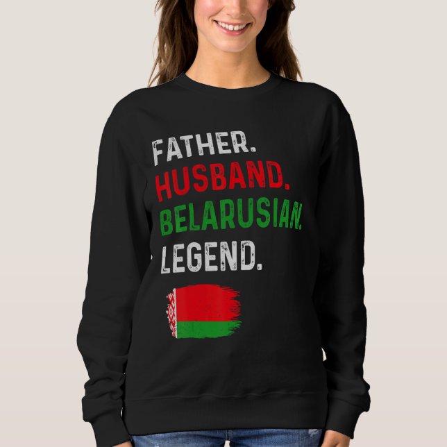 Sweatshirt Father Husband Belarusian Legend Proud Dad Belarus (Devant)