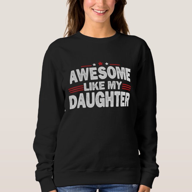 Sweatshirt Father s Day Awesome Like My Daughters Family (Devant)
