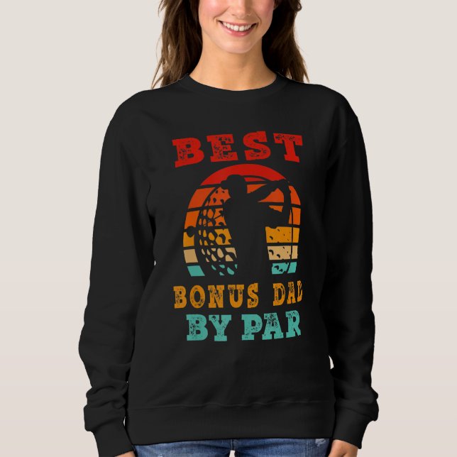 Sweatshirt Father s Day Best Bonus Dad By Par Golfer Daddy  G (Devant)