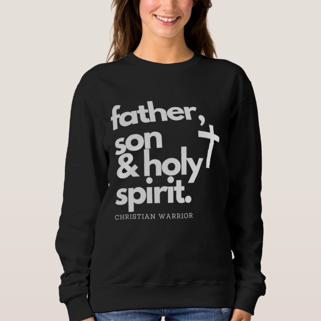 Sweatshirt Father, Son & Holy Spirit Warrior Jesus Cross T-Sh (Devant)