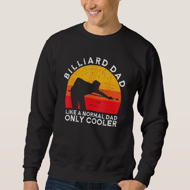 Sweatshirt Father's Day Billiard Dad Like A Normal Dad Only C (Devant)