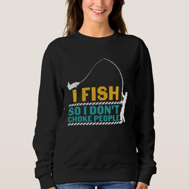Sweatshirt Father's Day Fishing Fisherman I Fish Rod (Devant)