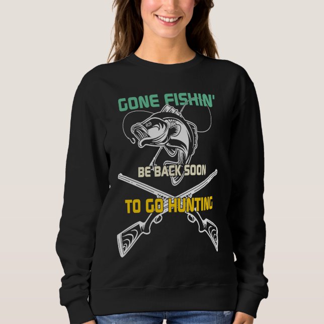Sweatshirt Father's Day Gone Fishing Hunting Hunt Rod (Devant)