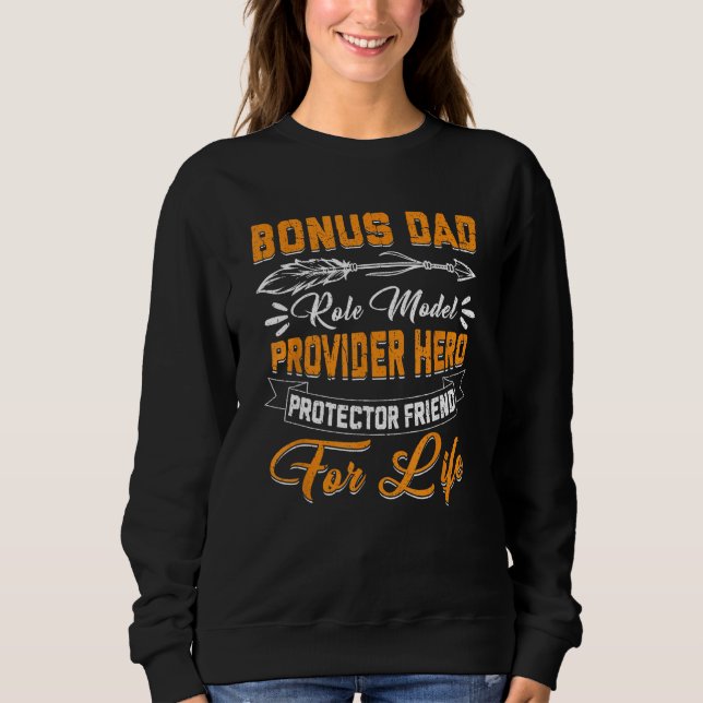Sweatshirt Fathers Day  Step Dad Bonus Dad Friend For Life (Devant)