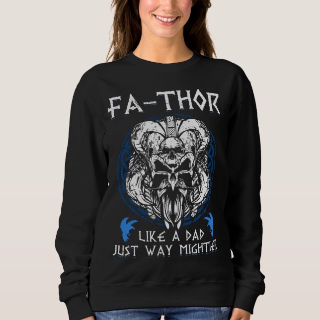 Sweatshirt Fathor  Like A Dad Just Way Mightier Father s Day  (Devant)