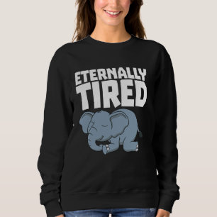 Sweatshirt Fatigué Funny Napping Eléphant Eternellement Fatig