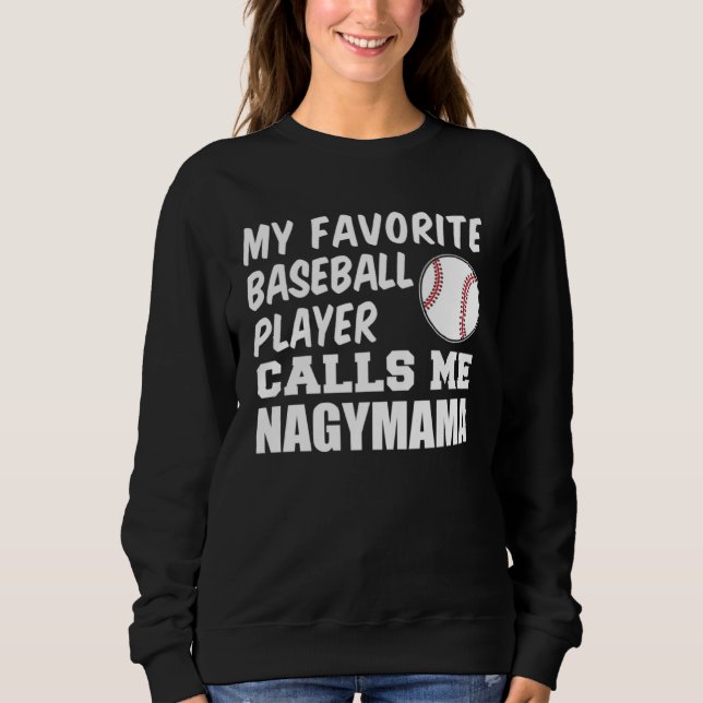 Sweatshirt Favorite Baseball Player Calls Me Nagymama Hungari (Devant)