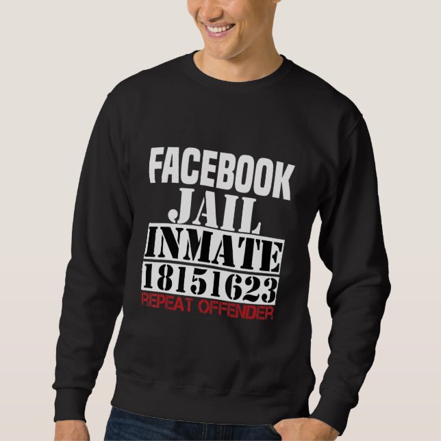 Sweatshirt Fb Réseau Social Prison Répéter Délinquant 1815162 (Devant)