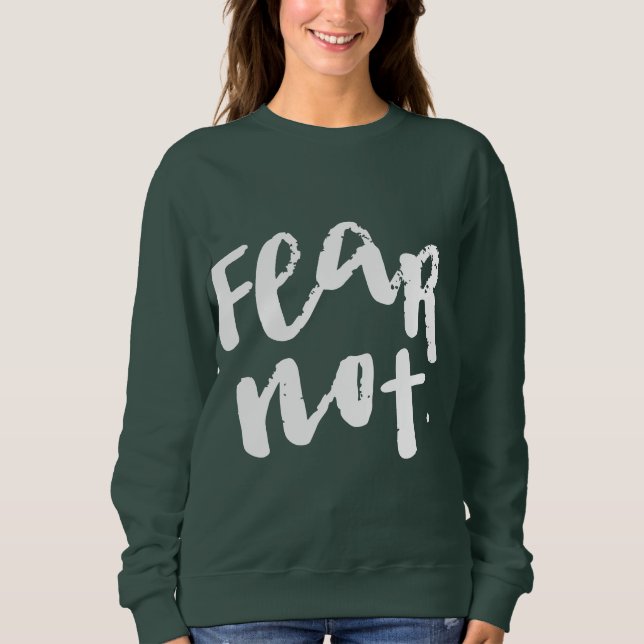 Sweatshirt Fear not (Devant)