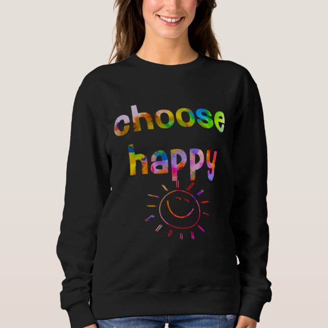 Sweatshirt Feel Good  Choose Happiness Family Friend  V2Dk (Devant)