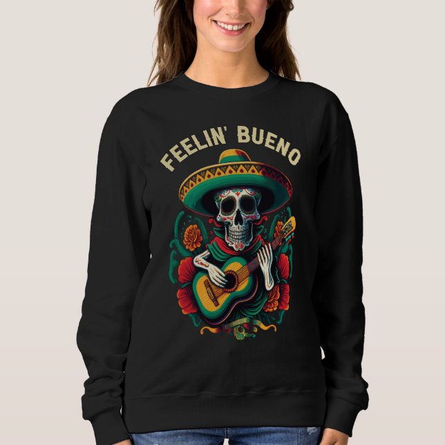 Sweatshirt Feelin Bueno Mexican Life Mexico Pride Country (Devant)