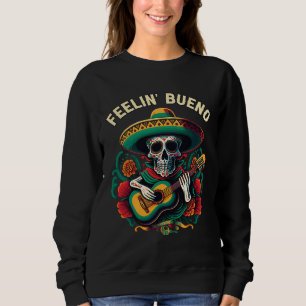 Sweatshirt Feelin Bueno Mexico Life Mexique Pride Pays