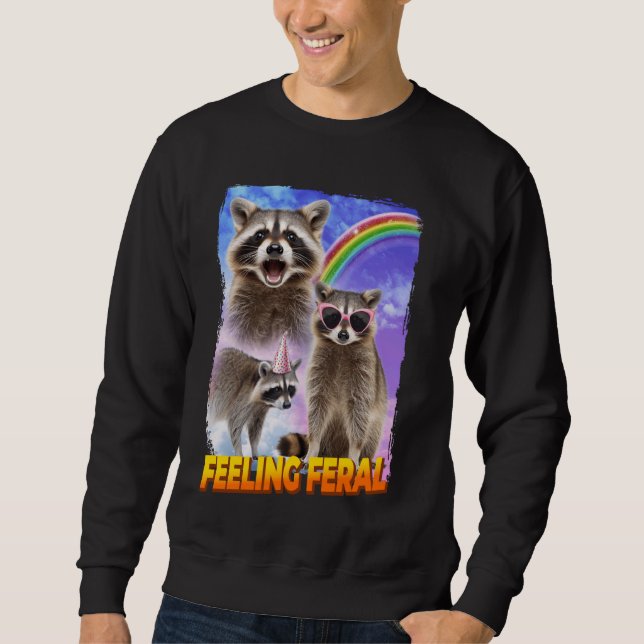 Sweatshirt Feelin Feral Raccoon (Devant)