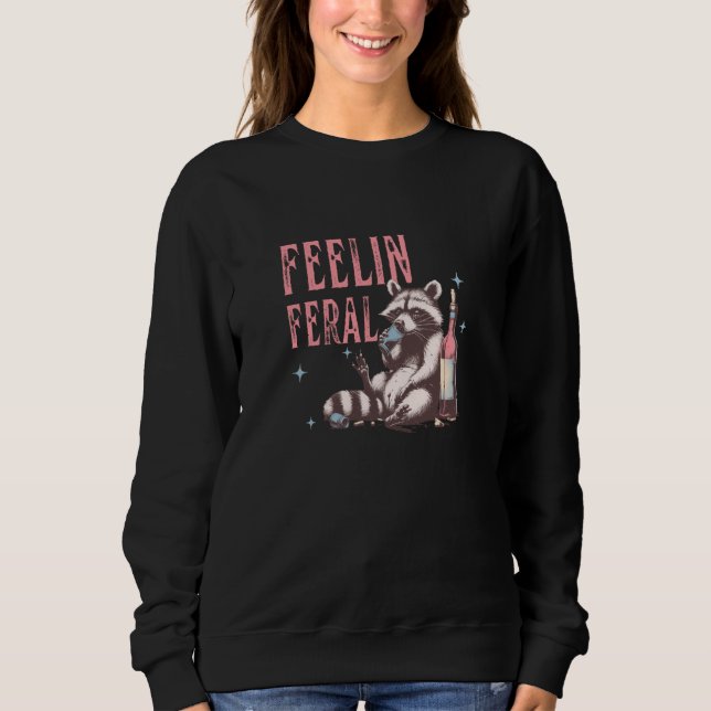 Sweatshirt Feelin Feral Raccoon Meme, Dans Mon Époque De Fer, (Devant)