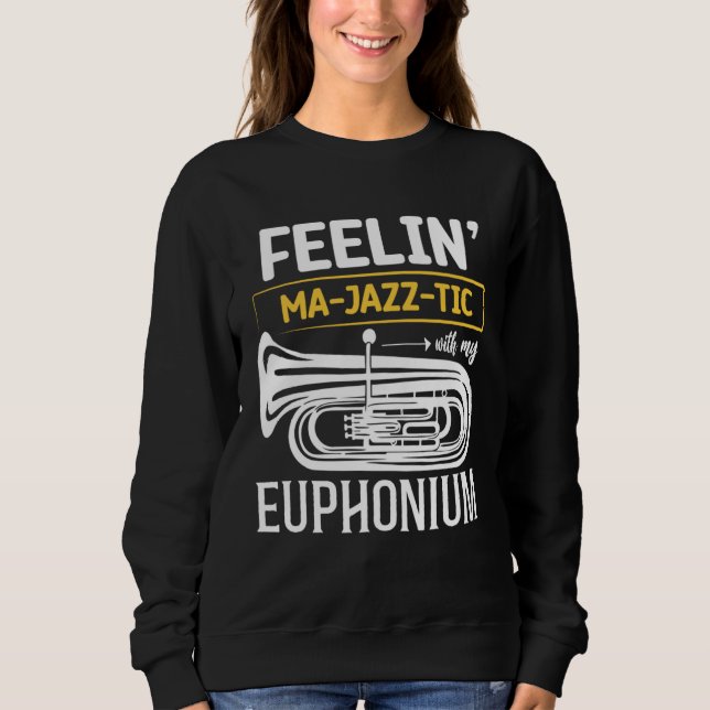 Sweatshirt Feelin MA JAZZ TIC with my   Euphonium (Devant)