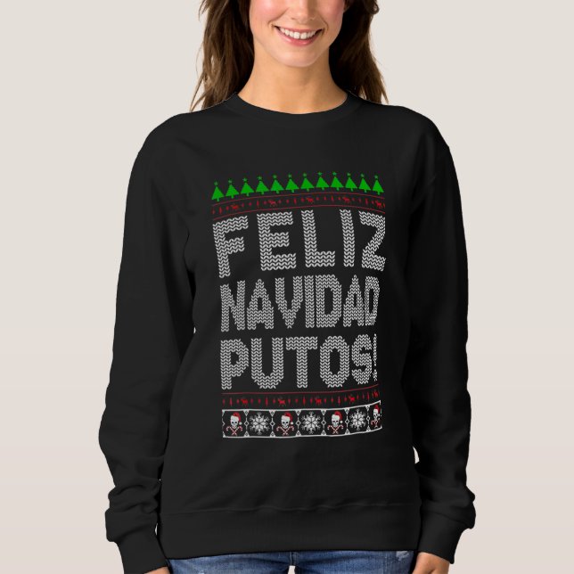 Sweatshirt Feliz Navidad Putos Chingon Chingon Chirurgie laid (Devant)