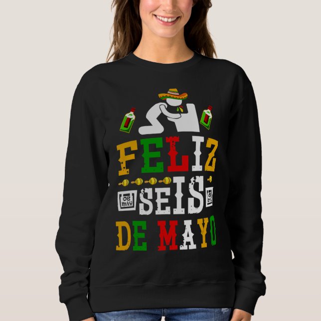 Sweatshirt Feliz Seis De Mayo Cinco De Mayo Drunk Boire (Devant)